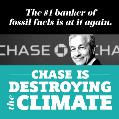 The #1 banker of fossil fuels is at it again. Chase is destroying the climate
