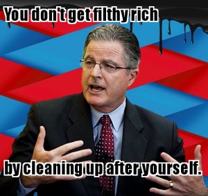 You don't get filthy rich by cleaning up after yourself.